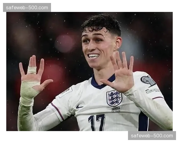 英格兰福登位置存变数 曼城球星或竞争十号位首发